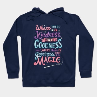 Kindness, Goodness and Magic Hoodie